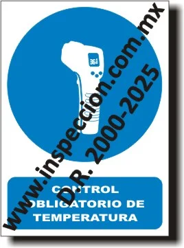Letrero de un circulo en color azul, con un pictograma de DE UN TERMOMETRO DIGITAL PARA MEDIR LA TEMPERATURA EN LA FRENTE al centro, 
		complementado por el texto CONTROL OBLIGATORIO DE TEMPERATURA, de fcil visualizacin en la parte inferior, pictograma y texto en color blanco. 
		Diseado conforme lo indicado en la NOM-026-STPS-2008